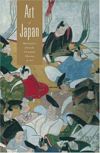 Art of Japan: Masterworks in the Cleveland Museum of Art (9780940717848) by Channing, Laurence; Grossman, Nancy; Williams, Marjorie