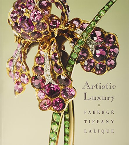 Stock image for Artistic Luxury: Faberge Tiffany Lalique for sale by Sheafe Street Books