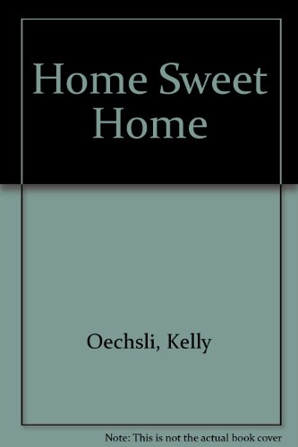 Home Sweet Home (9780940742345) by Oechsli, Kelly