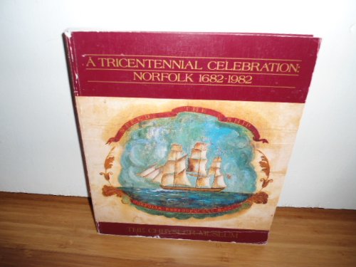 Imagen de archivo de A Tricentennial celebration, Norfolk, 1682-1982 a la venta por Wonder Book