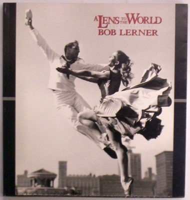 9780940744707: A lens to the world: Photographs by Bob Lerner