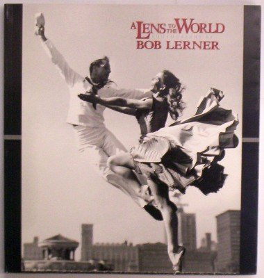 Stock image for A Lens to the World: Photographs by Bob Lerner for sale by Mullen Books, ABAA