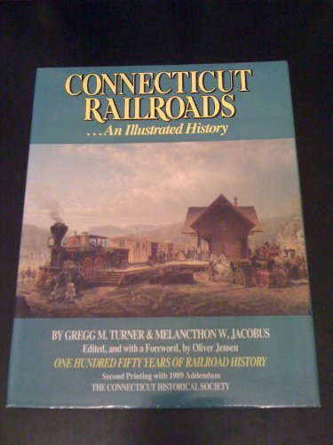 Imagen de archivo de Connecticut Railroads.An Illustrated History : One Hundred Fifty Years of Railroad History a la venta por Better World Books