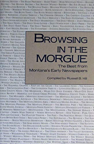 9780940755000: Browsing in the morgue: The best from Montana's early newspapers