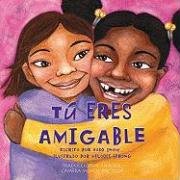Stock image for Tu Eres Amigable = You Are Friendly for sale by ThriftBooks-Dallas