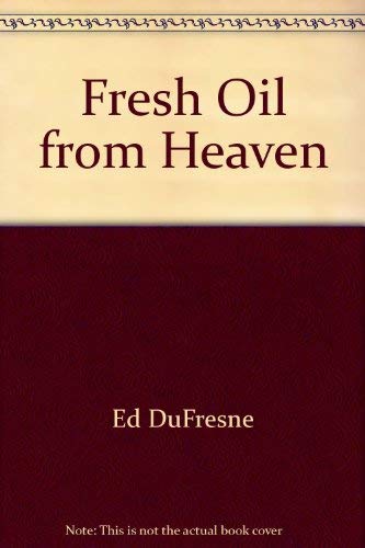 Stock image for Fresh Oil from Heaven for sale by ThriftBooks-Atlanta