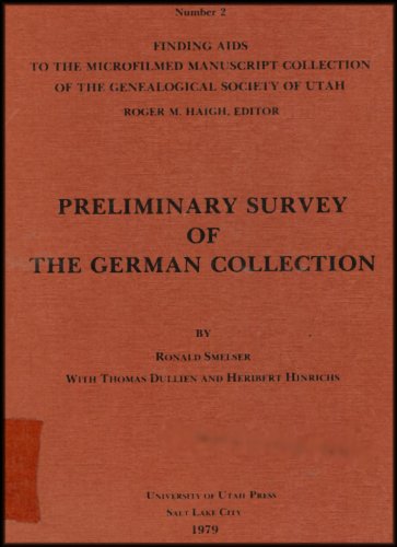 Preliminary Survey of the German Collection (Finding AIDS to the Microfilmed Manuscript Collection of the Genealogical Society of Utah, No. 2) (9780940764255) by Eakle, Arlene H.