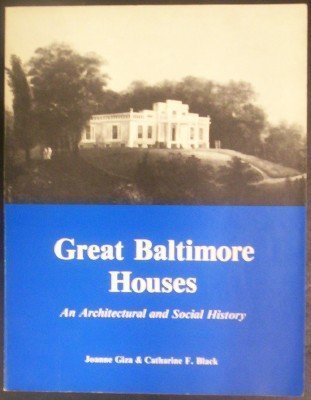 Beispielbild fr Great Baltimore houses: An architectural and social history zum Verkauf von -OnTimeBooks-