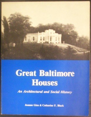 9780940776012: Great Baltimore houses: An architectural and social history