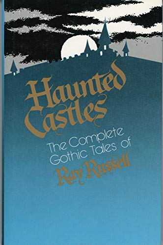 9780940776203: Haunted Castles: The Complete Gothic Tales of Ray Russell
