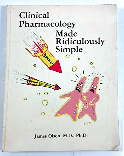 Clinical Pharmacology Made Ridiculously Simple (Medmaster Series) (9780940780170) by James M. Olson