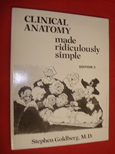 Clinical Anatomy Made Ridiculously Simple (MedMaster Series, 2004 Edition) (9780940780538) by Stephen Goldberg