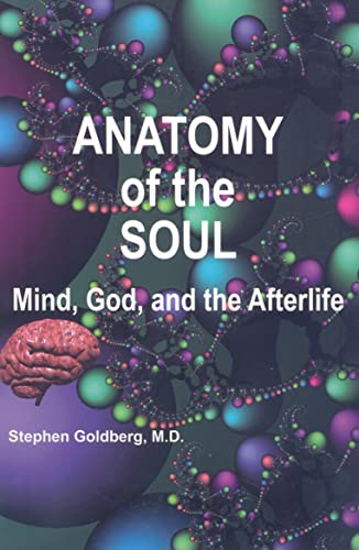 Stock image for Anatomy of the Soul: Mind, God, and the Afterlife for sale by WorldofBooks