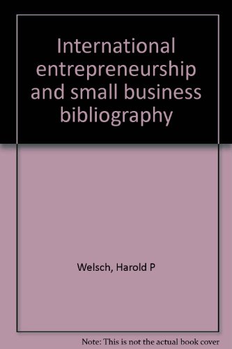 International entrepreneurship and small business bibliography (9780940791220) by Welsch, Harold P