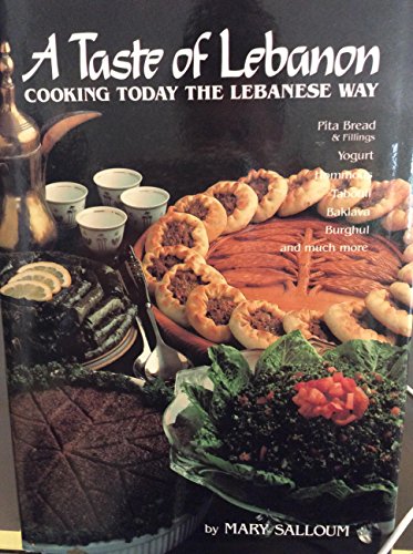 Beispielbild fr A Taste of Lebanon: Cooking Today the Lebanese Way: Over 200 Recipes Developed and Tested zum Verkauf von Front Cover Books