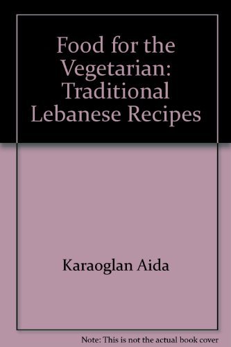 Beispielbild fr Food for the Vegetarian: Traditional Lebanese Recipes zum Verkauf von ThriftBooks-Dallas