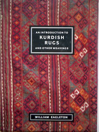 An Introduction to Kurdish Rugs and Other Weavings - Eagleton, William
