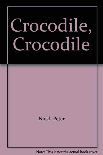 Beispielbild fr Crocodile, Crocodile zum Verkauf von SecondSale