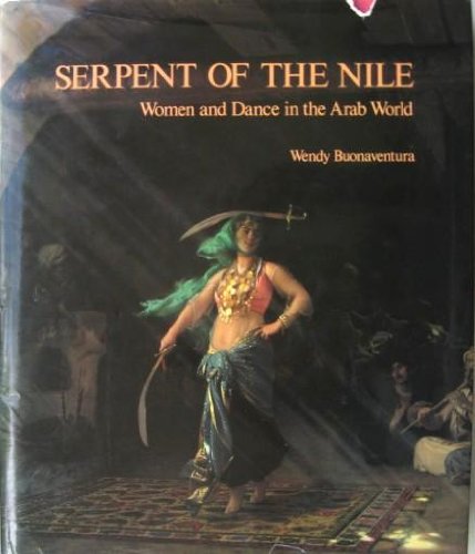 Stock image for Serpent of the Nile: Women and Dance in the Arab World for sale by Booksavers of Virginia