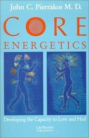 Stock image for Core energetics: Developing the capacity to love and heal for sale by mountain