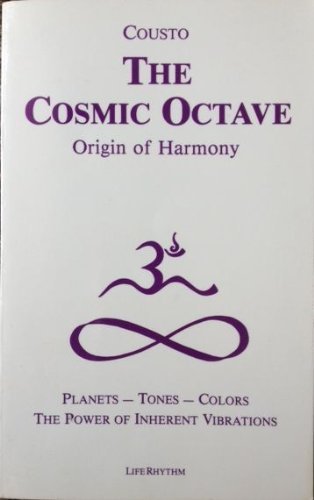 Beispielbild fr The Cosmic Octave: Origin of Harmony, Planets, Tones, Colors, the Power of Inherent Vibrations zum Verkauf von Wonder Book