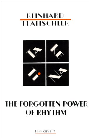 Imagen de archivo de The Forgotten Power of Rhythm : Taketina a la venta por The Maryland Book Bank