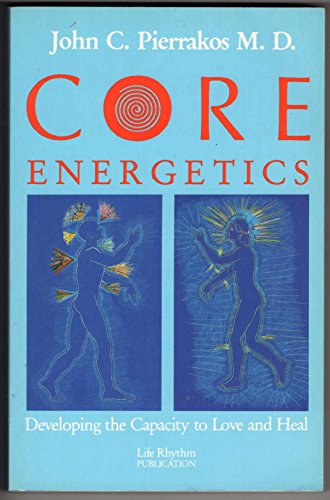 Beispielbild fr Core Energetics: Developing the Capacity to Love and Heal zum Verkauf von BooksRun