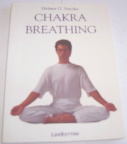 Imagen de archivo de Chakra Breathing: Pathway to Energy, Harmony, and Self-Healing a la venta por ThriftBooks-Atlanta