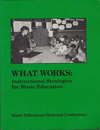 Beispielbild fr What Works : Instructional Strategies for Music Education zum Verkauf von Better World Books