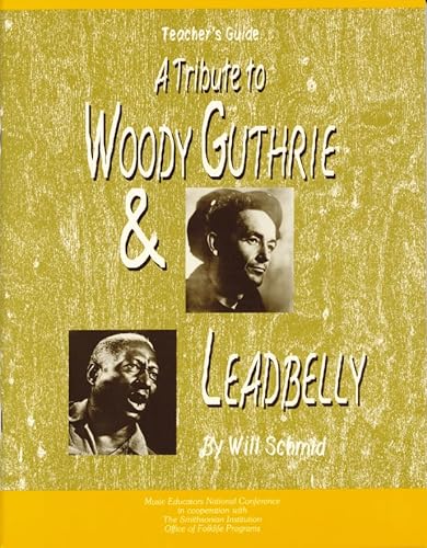 9780940796850: A Tribute to Woody Guthrie and Leadbelly, Teacher's Guide