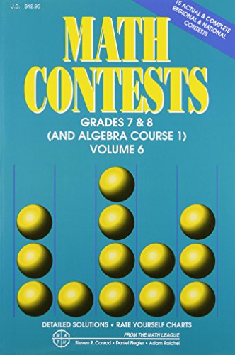 Beispielbild fr Math Contests, Grades 7 & 8 (and Algebra Course 1) Vol. 6 zum Verkauf von Greenway