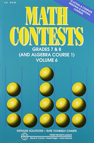 Math Contests, Grades 7 & 8 (and Algebra Course 1) Vol. 6 (9780940805194) by Conrad, Steven R.; Flegler, Daniel; Raichel, Adam