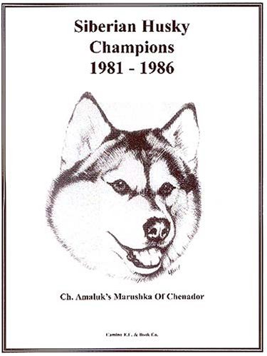 Siberian Husky Champions, 1981-1986 (9780940808669) by E. E.; B. Camino Company