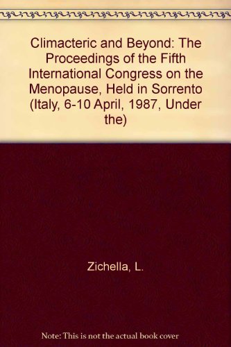 Stock image for Climacteric and Beyond: The Proceedings of the Fifth International Congress on the Menopause, Held in Sorrento (Italy, 6-10 April, 1987, Under the) for sale by NEPO UG