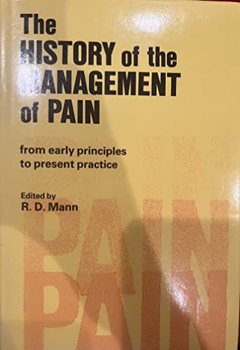 Imagen de archivo de The History of the Management of Pain: From Early Principles to Present Practice a la venta por Anybook.com