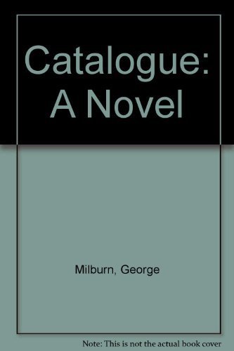 Catalogue: A Novel (9780940827004) by Milburn, George