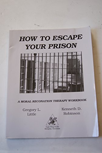 Imagen de archivo de How to Escape Your Prison: A Moral Reconation Therapy Workbook a la venta por The Book Corner