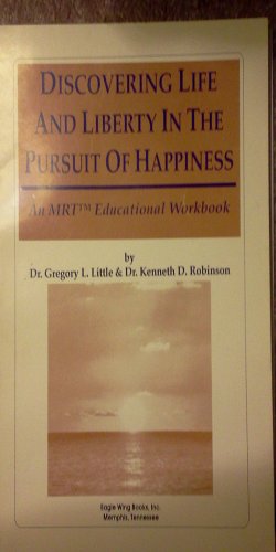 Imagen de archivo de Discovering Life and Liberty in the Pursuit of Happiness (An MRT Educational Workbook) a la venta por Irish Booksellers