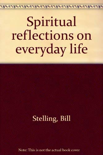 Stock image for Spiritual reflections on everyday life for sale by Burke's Book Store