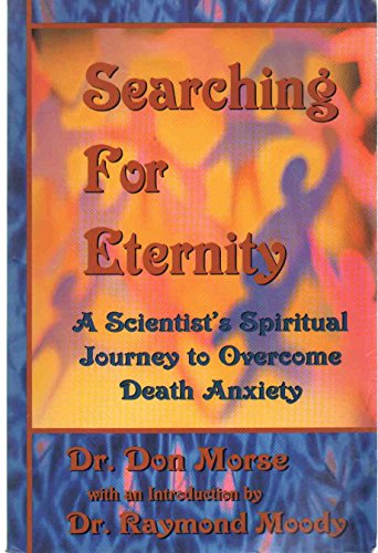 9780940829275: Searching For Eternity : A Scientist's Spiritual Journey to Overcome Death Anxiety