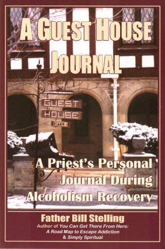9780940829329: A Guest House Journal: A Priest's Personal Journal During Alcoholism Recovery