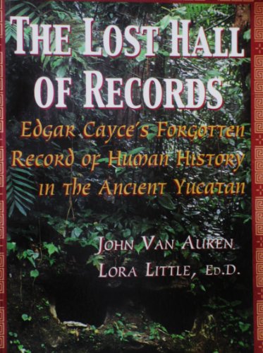 9780940829336: The Lost Hall of Records: Edgar Cayce's Forgotten Record of Human History in the Ancient Yucatan