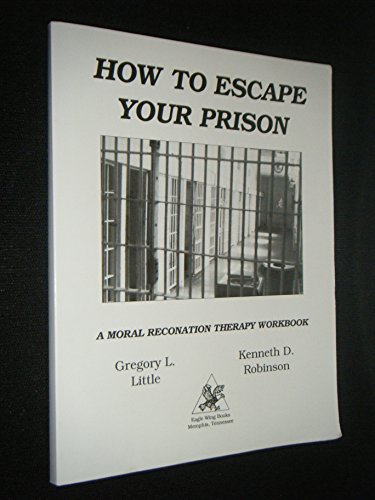 Stock image for How to Escape Your Prison: A Moral Reconation Therapy Workbook for sale by Blue Vase Books