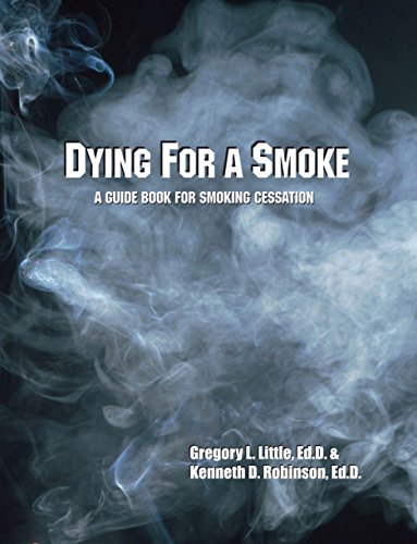 Beispielbild fr Dying For A Smoke: A Guidebook for Smoking Cessation zum Verkauf von Once Upon A Time Books