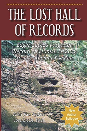 Stock image for The Lost Hall of Records: Edgar Cayce's Forgotten Record of Human History in the Ancient Yucatan for sale by Books Unplugged