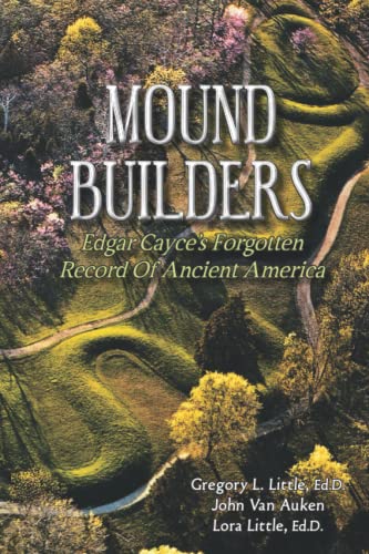 Stock image for Mound Builders: Edgar Cayce's Forgotten Record of Ancient America for sale by GF Books, Inc.