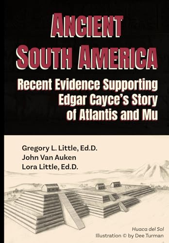 Stock image for Ancient South America: Recent Evidence Supporting Edgar Cayce's Story of Atlantis and Mu for sale by Book Deals