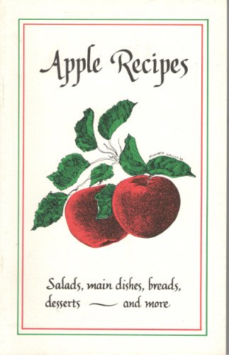 Imagen de archivo de Apple recipes: Salads, main dishes, breads, desserts and more a la venta por Wonder Book