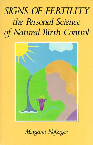 Stock image for Signs of Fertility : The Personal Science of Natural Birth Control for sale by Better World Books