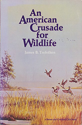 Imagen de archivo de An American Crusade for Wildlife a la venta por KuleliBooks